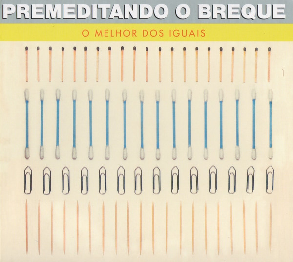 Premeditando o Breque - O Melhor Dos Iguais encarte