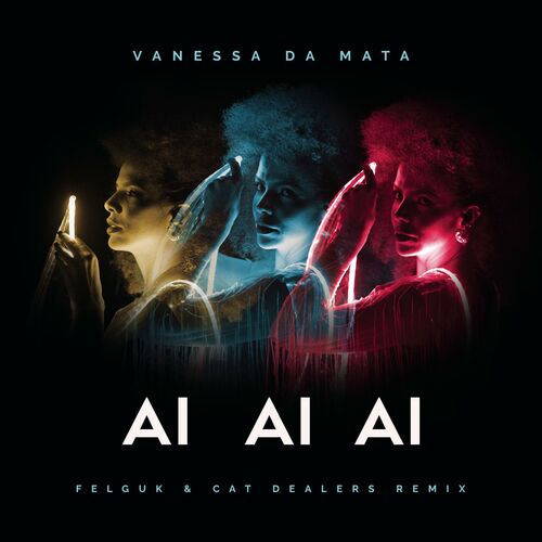 Vanessa da Mata - Ai Ai Ai (Remix Felguk e Cat Dealers) (Single Digital) encarte